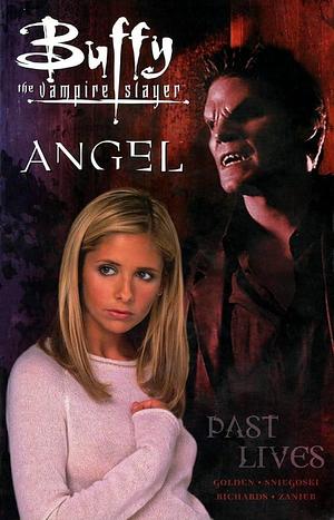 Buffy the Vampire Slayer / Angel: Past Lives by Christian Zanier, Christopher Golden, Christopher Golden, Thomas E. Sniegoski