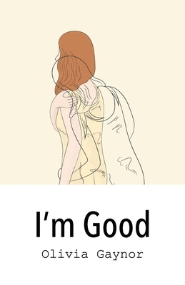 I'm Good by Olivia Gaynor