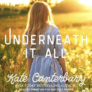 Underneath It All by Kate Canterbary