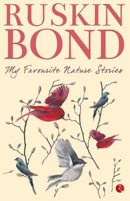 My Favourite Nature Stories by Ruskin Bond