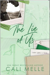 The Lie of Us by Cali Melle