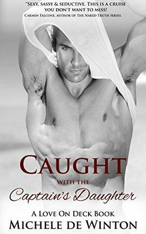 Caught with the Captain's Daughter by Michele de Winton