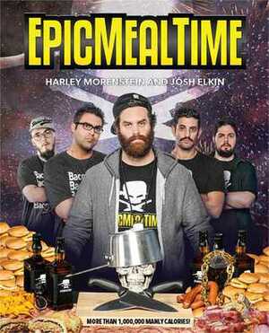 Epic Meal Time by Josh Elkin, Harley Morenstein