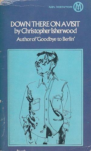 Down There on a Visit by Christopher Isherwood