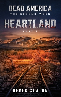 Dead America: Heartland - Pt. 2 by Derek Slaton