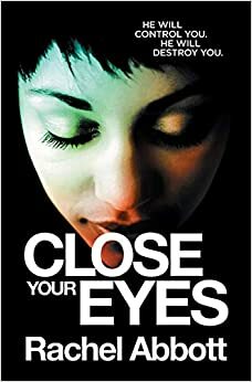 Close Your Eyes by Rachel Abbott
