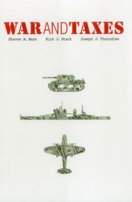 War and Taxes by Kirk J Stark, Joseph J. Thorndike, Stephen A. Bank