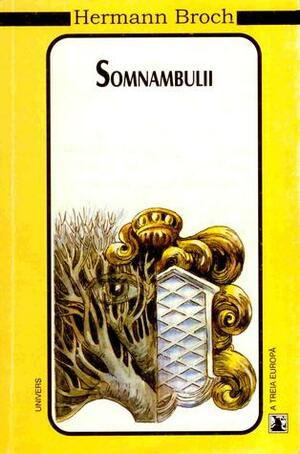 Somnambulii: trilogie romanesca by Gabriela Dantis, Hermann Broch, Mircea Ivănescu