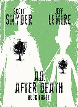 A.D. After Death, Book Three by Jeff Lemire, Scott Snyder