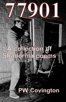77901: A collection of Shadorma Poetry by Pw Covington