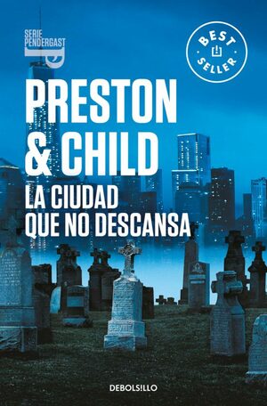 La ciudad que no descansa  by Douglas Preston, Lincoln Child