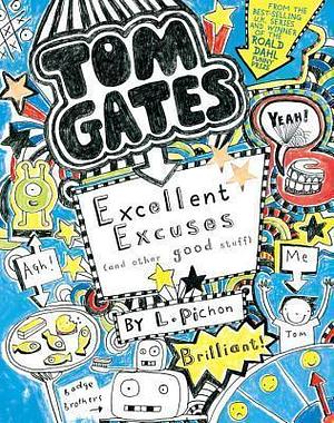 Tom Gates: Excellent Excuses by Liz Pichon, Liz Pichon