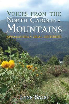 Voices from the North Carolina Mountains: Appalachian Oral Histories by Lynn Salsi
