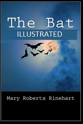 The Bat Illustrated by Mary Roberts Rinehart