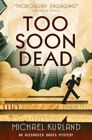 Too Soon Dead by Michael Kurland