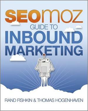 Inbound Marketing and SEO: Insights from the Moz Blog by Thomas Høgenhaven, Rand Fishkin