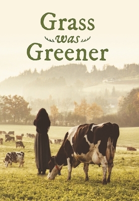 Grass Was Greener by Michael George