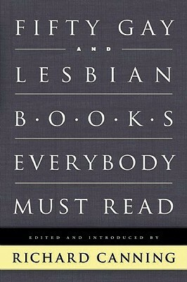 50 Gay and Lesbian Books Everybody Must Read by Richard Canning, Harold Bloom