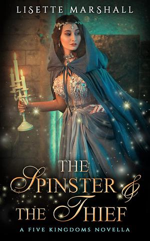 The Spinster & The Thief by Lisette Marshall, Lisette Marshall