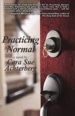 Practicing Normal by Cara Sue Achterberg