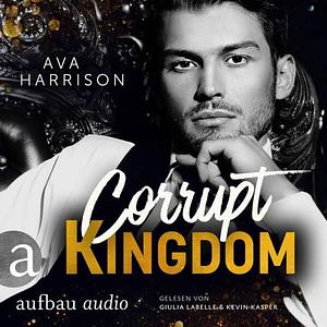 Corrupt Kingdom by Ava Harrison