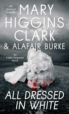 All Dressed in White by Mary Higgins Clark, Alafair Burke