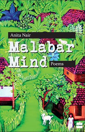 Malabar Mind by Anita Nair