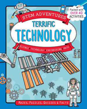 Stem Adventures: Terrific Technology by Claire Sipi