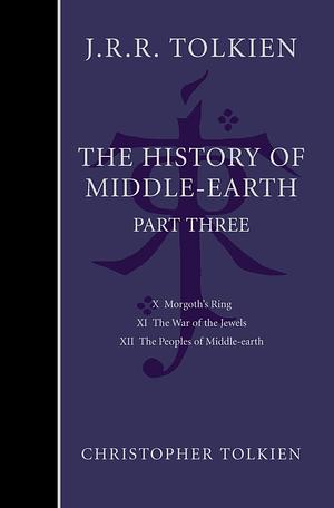 The History of Middle-earth: Part Three by J.R.R. Tolkien, Christopher Tolkien