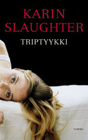 Triptyykki by Karin Slaughter