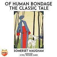 Of Human Bondage by W. Somerset Maugham