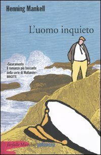 L'uomo inquieto by Giorgio Puleo, Henning Mankell