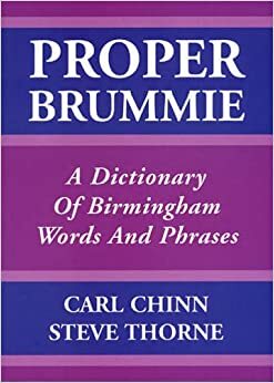 Proper Brummie by Carl Chinn, Steve Thorne