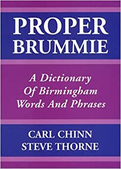 Proper Brummie by Steve Thorne, Carl Chinn