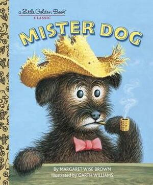 Mister Dog:The Dog Who Belonged to Himself by Garth Williams, Margaret Wise Brown