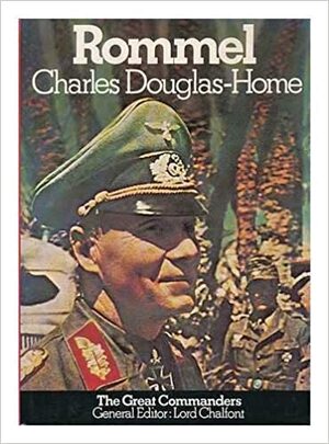 Rommel by Charles Douglas-Home, Richard Natkiel, Lord Chalfont