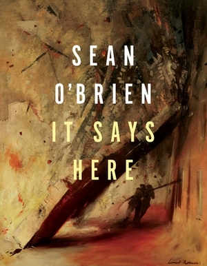 It Says Here by Sean O'Brien