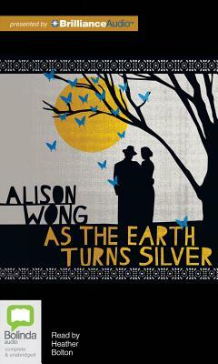 As the Earth Turns Silver by Alison Wong