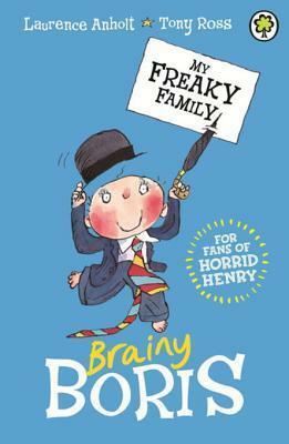 My Freaky Family: Brainy Boris: Book 4 by Laurence Anholt