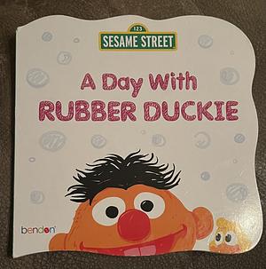 A Day with Rubber Duckie by Sesame Street