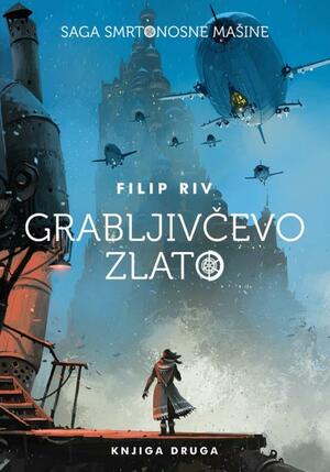 Grabljivčevo zlato by Philip Reeve