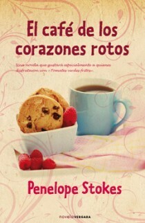 El café de los corazones rotos by María del Mar Rodríguez Barrena, Penelope J. Stokes, Isabel Rodríguez Palomo