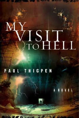 My Visit to Hell by Paul Thigpen