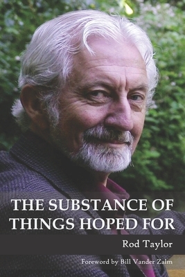 The Substance of Things Hoped For by Rod Taylor