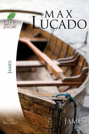Book of James: Practical Wisdom by Max Lucado, Livingstone Corporation