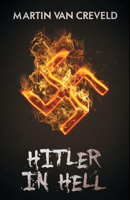 Hitler in Hell by Martin van Creveld