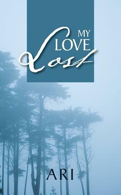 My Love Lost by Ari