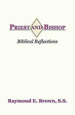 Priest and Bishop by Raymond Edward Brown