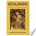 Benjamin: Philosophy, Aesthetics, History by Gary Smith