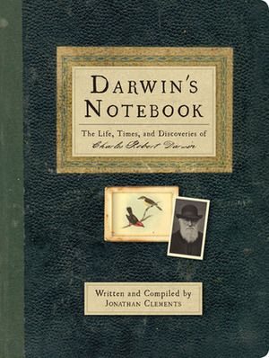 Darwin's Notebook: The Life, Times, and Discoveries of Charles Robert Darwin by Jonathan Clements